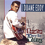 Duane Eddy - Because They're Young