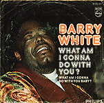 Barry White - What Am I Gonna Do With You Baby?